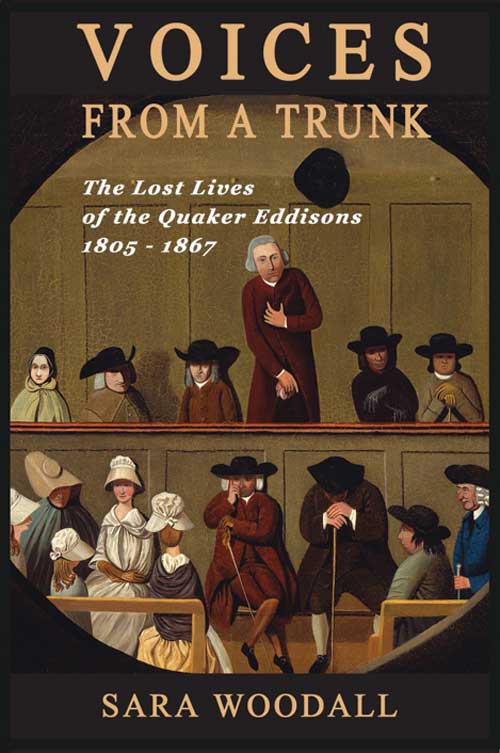 Voices from a Trunk - The Lost Lives of the Quaker Eddisons - Click Image to Close