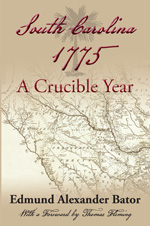 South Carolina 1775: A Crucible Year